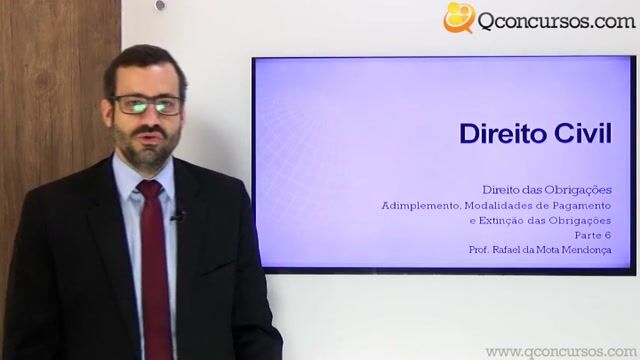 Adimplemento, Modalidades de Pagamento e Extinção das Obrigações - Parte 06