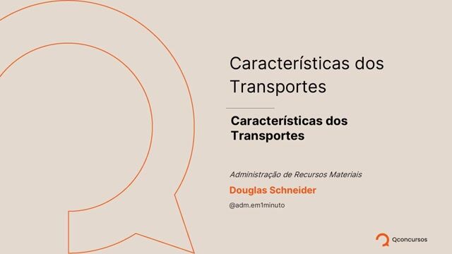 Administração de Recursos Materiais - Características dos Transportes