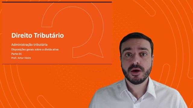 Disposição gerais sobre a dívida ativa - Parte 01