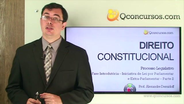 Fase Introdutória – Iniciativa de Lei por Parlamentar e Extra-Parlamentar - Parte 2