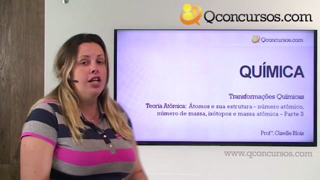 Teoria Atômica - Atomos e Sua Estrutura - Número Atômico, Número de Massa, Isótopos, Massa Atômica - Parte 3