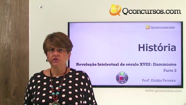 Revolução Intelectual do Século XVIII: Iluminismo - Parte 2