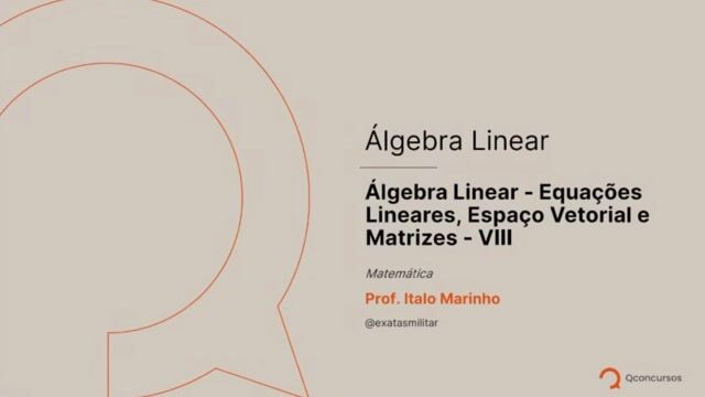 Álgebra Linear - Equações Lineares, Espaço Vetorial e Transformações Lineares e Matrizes - 08 - Combinação linear