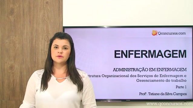 Estrutura Organizacional dos Serviços de Enfermagem e Gerenciamento do Trabalho - Parte 1