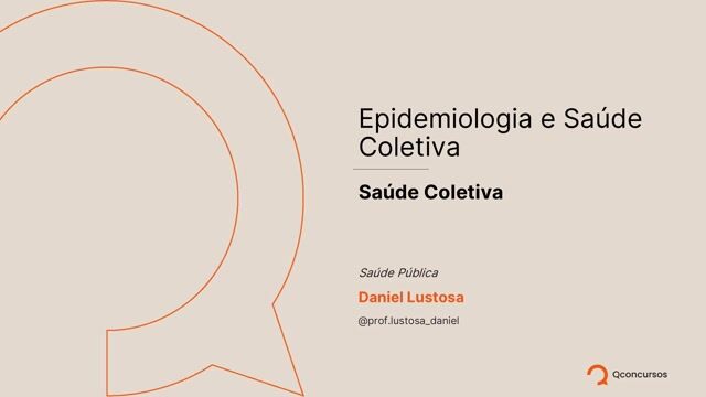 Epidemiologia e Saúde Coletiva - Aula 4 - Saúde Coletiva