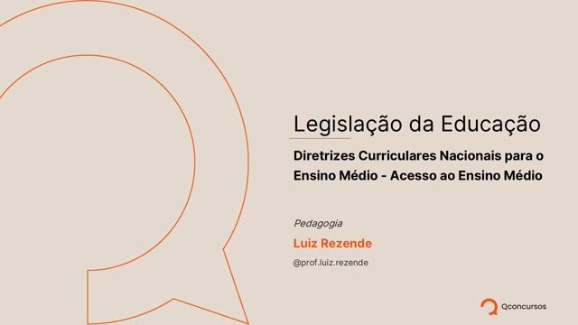 Diretrizes Curriculares Nacionais para o Ensino Médio - Acesso ao Ensino Médio