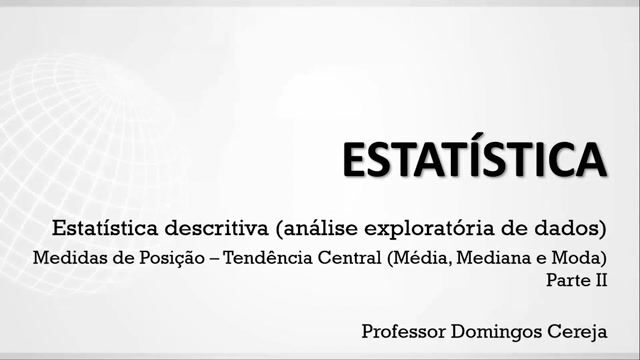 Medidas de posição - Tendência Central (Média, Mediana e Moda) - Parte 02
