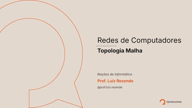 Redes de Computadores - 07 - Topologia Malha
