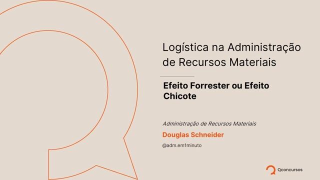 Logística na Administração de Recursos Materiais - Efeito Forrester ou Efeito Chicote