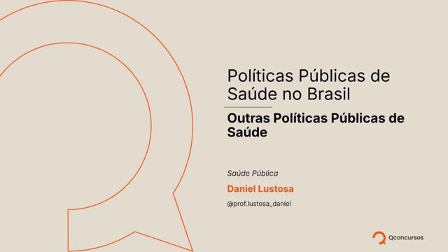 Políticas Públicas de Saúde no Brasil - Aula 2 - Outras Politícas Públicas de Saúde