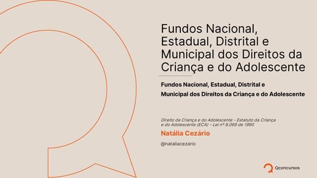 Estatuto da Criança e do Adolescente (ECA) - Lei nº 8.069 de 1990  - Fundos Nacional, Estadual, Distrital e Municipal dos Direitos da Criança e do Adolescente