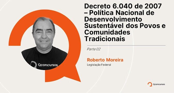 Decreto nº 6.040 de 2007 - Política Nacional de Desenvolvimento Sustentável dos Povos e Comunidades Tradicionais - Parte 02