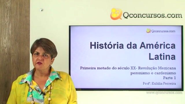 Primeira metade do século XX: Revolução Mexicana, peronismo e cardenismo - Parte 1