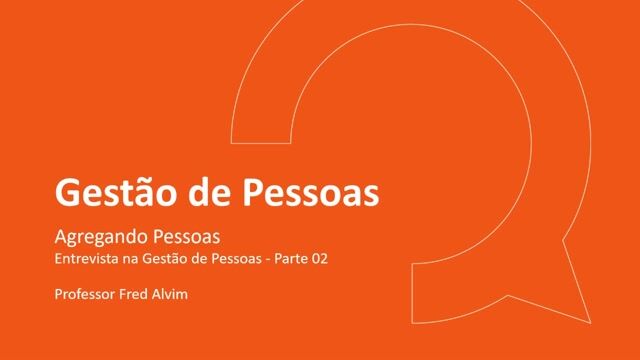Entrevista na Gestão de Pessoas - Parte 02