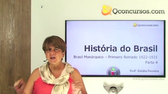Brasil Monárquico - Primeiro Reinado 1822 - 1831 - Parte 4