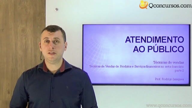 Técnicas de Vendas de Produtos e Serviços Financeiros no Setor Bancário - Parte 2