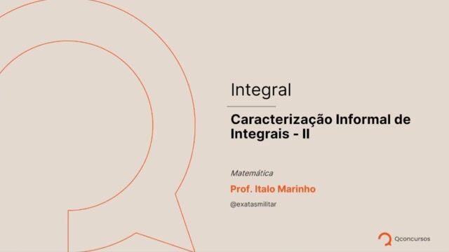 Integral - 02 - Caracterização informal de integrais - II