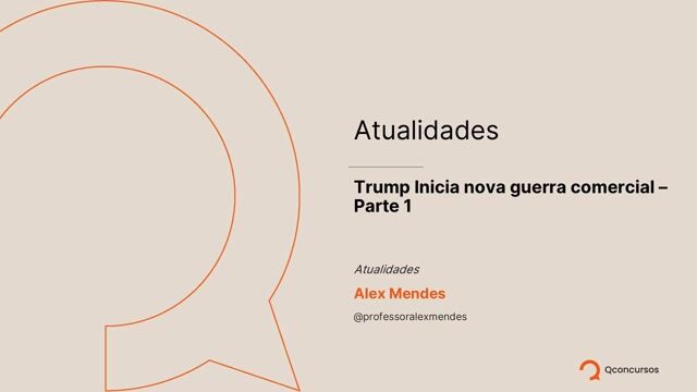 10. Trump Inicia nova guerra comercial - Parte 01