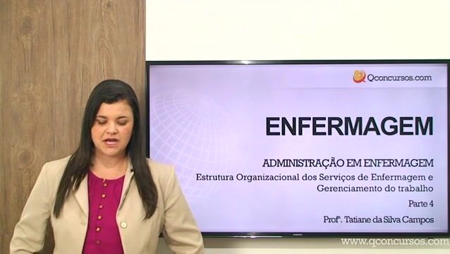 Estrutura Organizacional dos Serviços de Enfermagem e Gerenciamento do trabalho - Parte 4