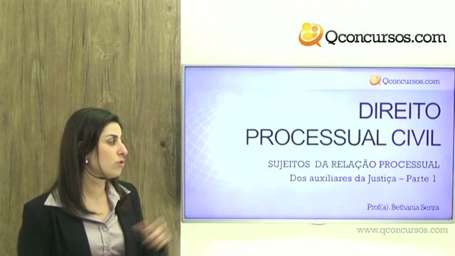 Sujeitos da Relação Processual - Dos Auxiliares da Justiça - Parte 1