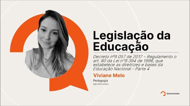  Decreto n° 9.057 de 2017 - Regulamenta o art. 80 da Lei n° 9.394 de 1996, que estabelece as diretrizes e bases da educação nacional - Parte 04