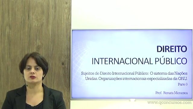 Sujeitos de Direito Internacional Público: O Sistema das Nações Unidas - Organizações Internacionais Especializadas da ONU - Parte 09