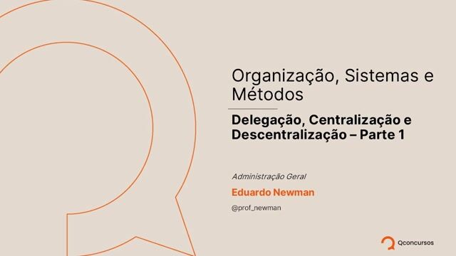 Delegação, Centralização e Descentralização - Parte 01