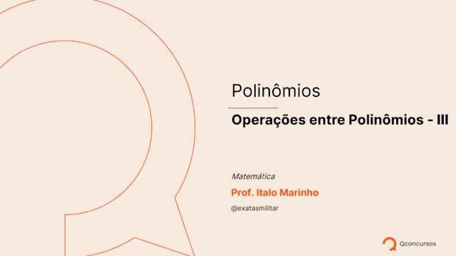 Polinômios - 07 - Operações entre polinômios - Parte 03
