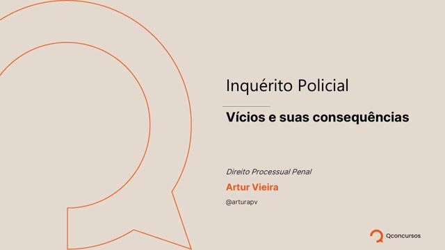 Inquérito policial - Vícios e suas consequências
