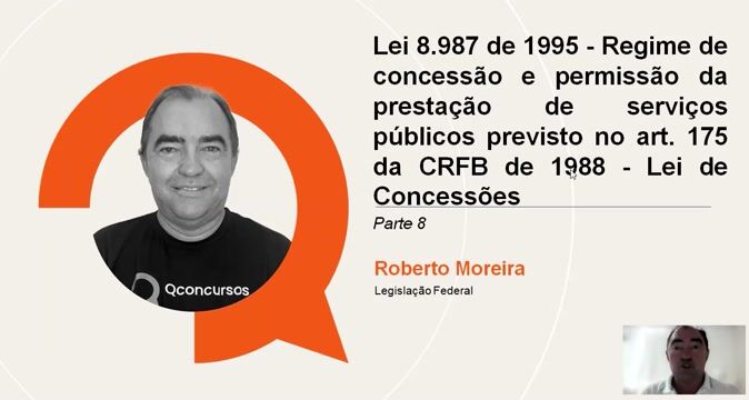 Lei 8.987 de 1995 - Regime de concessão e permissão da prestação de serviços públicos previsto no art. 175 da CRFB de 1988 - Lei de Concessões - Parte 08