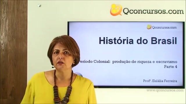 Período Colonial - Produção de Riqueza e Escravismo - Parte 04