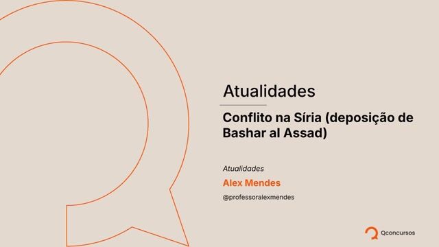 07. Conflito na Síria (deposição de Bashar al Assad) - Parte 01