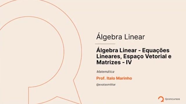 Álgebra Linear - Equações Lineares, Espaço Vetorial e Transformações Lineares e Matrizes - 04 - Definição de subespaço vetorial - II