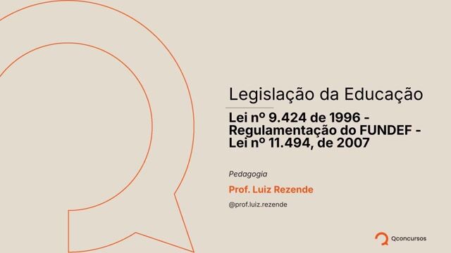 Lei nº 9.424 de 1996 - 02 - Regulamentação do FUNDEF e suas alterações