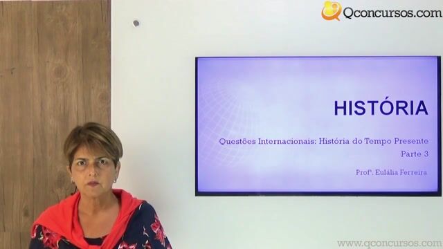 Questões Internacionais: história do tempo presente - Parte 3