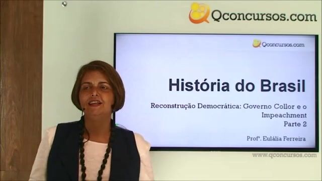 Reconstrução Democrática: Governo Collor e o Impeachment - Parte 2