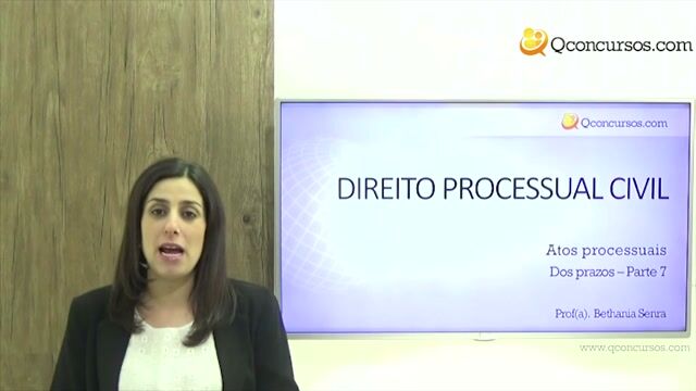 Atos Processuais: Dos Prazos - Parte 7 