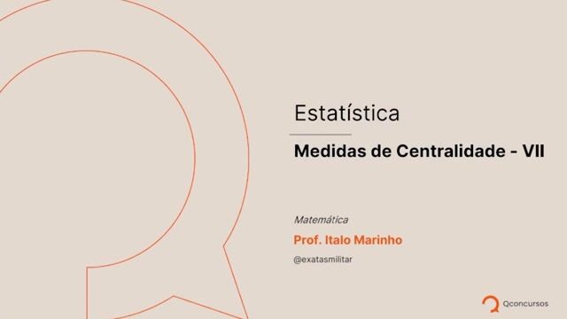 Estatística - 10 - Medidas de centralidade - VII