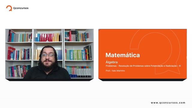 Problemas - Resolução de Problemas sobre Potenciação e Radiciação - Parte 03