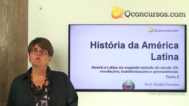 América Latina na segunda metade do século XX: revoluções, transformações e permanência -  Parte 2
