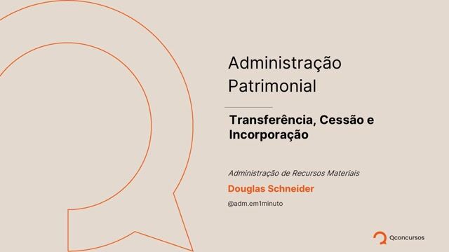 Administração Patrimonial - Transferência, Cessão e Incorporação