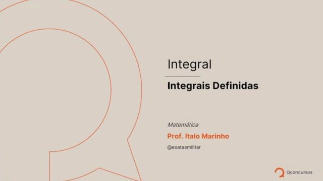 Integral - 24 - Aplicação do Conceito de Integrais - I