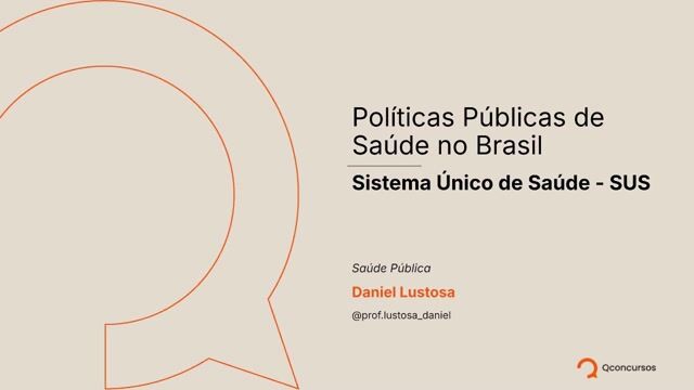 Políticas Públicas de Saúde no Brasil - Aula 1 - Sistema Único de Saúde - SUS