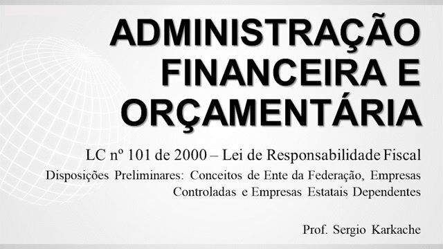 Disposições Preliminares (Objetivos e Conceitos) - Conceitos de Ente da Federação, Empresas Controladas e Empresas Estatais Dependentes