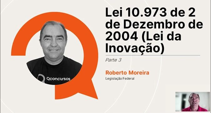 Lei nº 10.973, de 2 de Dezembro de 2004 (Lei da Inovação) - Parte 03