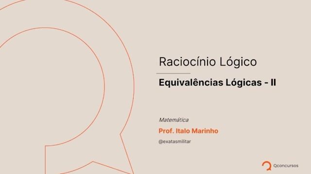 Raciocínio Lógico - 11 - Equivalência lógica - II