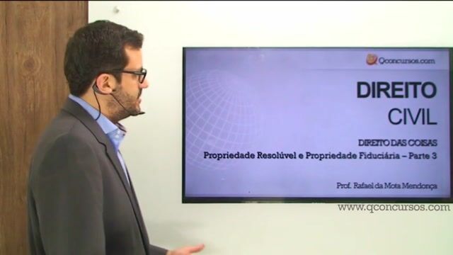 Direito das Coisas - Propriedade Resolúvel e Propriedade Fiduciária - Parte 3