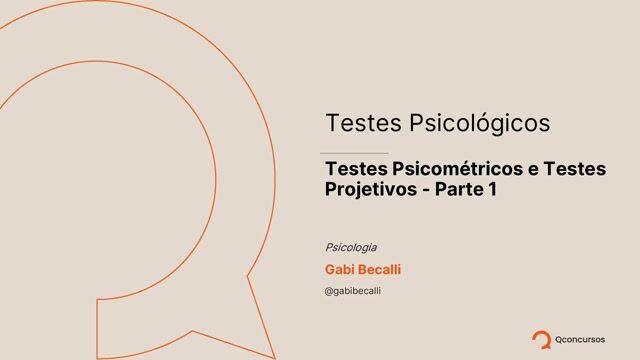 Testes Psicológicos - Testes Psicométricos e Testes Projetivos - parte 01