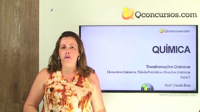 Transformações Químicas - Elementos Químicos, Tabela Periódica e Reações Químicas - Parte 7