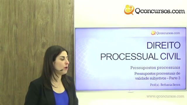 Pressupostos Processuais de Validade Subjetivos - Parte 3
